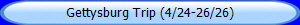 Gettysburg Trip (4/24-26/26)