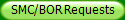 SMC/BOR Requests